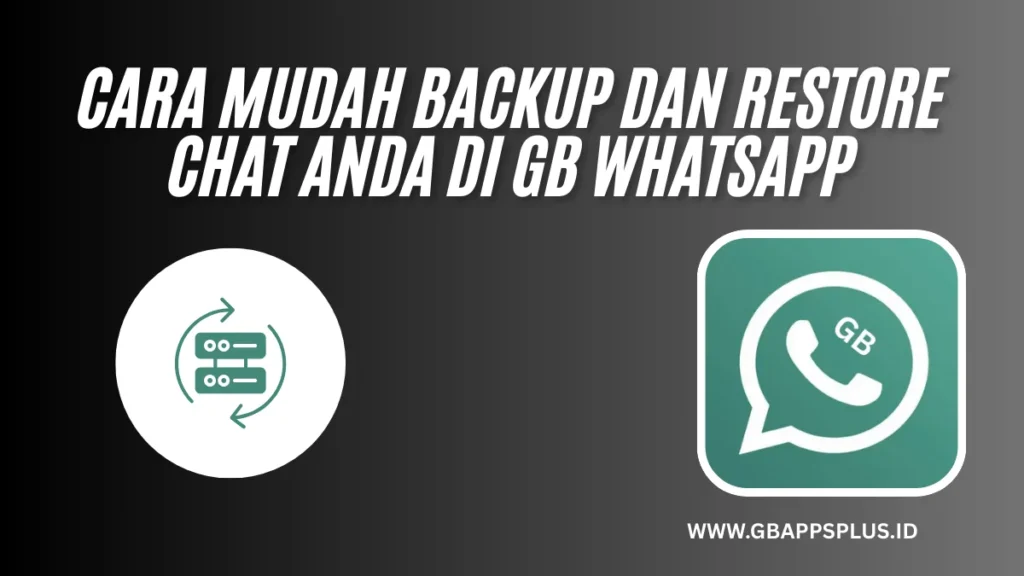 Cara Mudah Backup dan Restore Chat Anda di GB WhatsApp